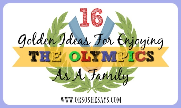 16 Golden Ideas for Enjoying the Olympics as a Family