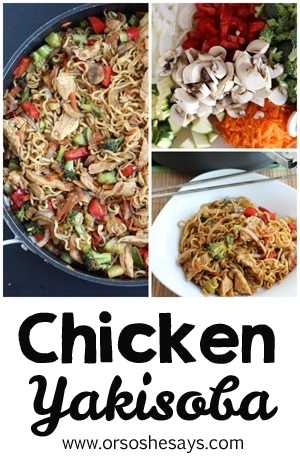 Noodles, chicken and your veggies of choice- Chicken Yakisoba is a one-dish wonder the whole family will love! Get the recipe on www.orsoshesays.com.