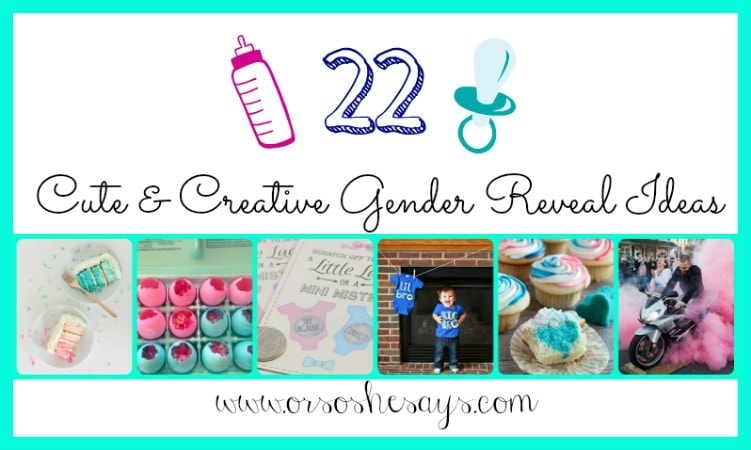 22 Cute & Creative Gender Reveal Ideas