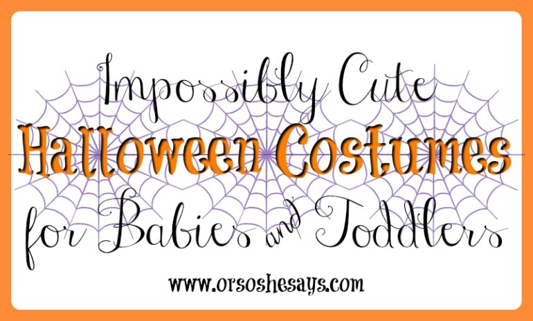 20 Impossibly Cute Halloween Costumes for Babies & Toddlers - See the full list on www.orsoshesays.com.