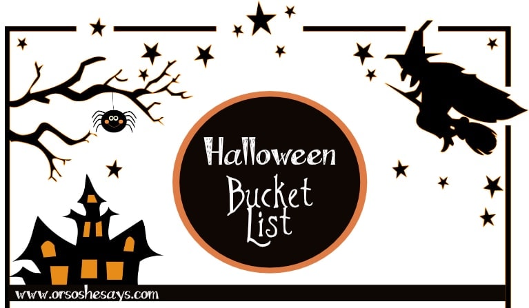 Or So She Says- Halloween Bucket List