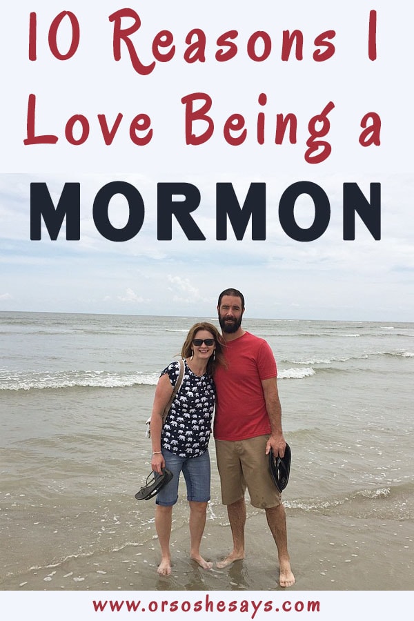 10 Reasons I Love Being a Mormon ~ www.orsoshesays.com