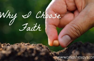 Our doubts may be real, but we can still choose faith in times of spiritual crisis. Dan shares a story today about why he chooses faith every day. Read his post "Why I Choose Faith" today on www.orsoshesays.com.