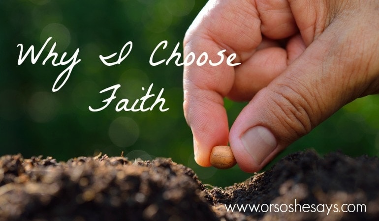 Our doubts may be real, but we can still choose faith in times of spiritual crisis. Dan shares a story today about why he chooses faith every day. Read his post "Why I Choose Faith" today on www.orsoshesays.com.