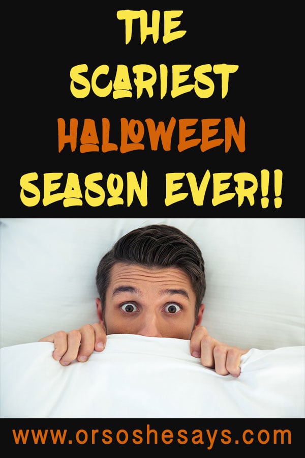 7 Reasons Why THIS Is The Scariest Halloween Season Ever!! ~ www.orsoshesays.com