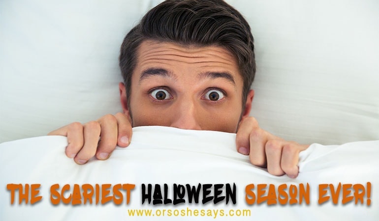 7 Reasons Why THIS Is The Scariest Halloween Season Ever!! ~ www.orsoshesays.com