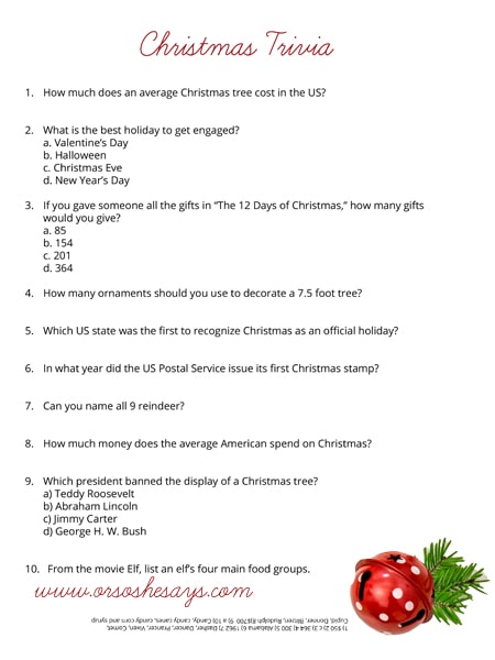 Can you name all nine of Santa's reindeer? How about Buddy the Elf's four main food groups? Print off this Christmas trivia quiz and challenge your friends or family. Get the free printable at www.orsoshesays.com.