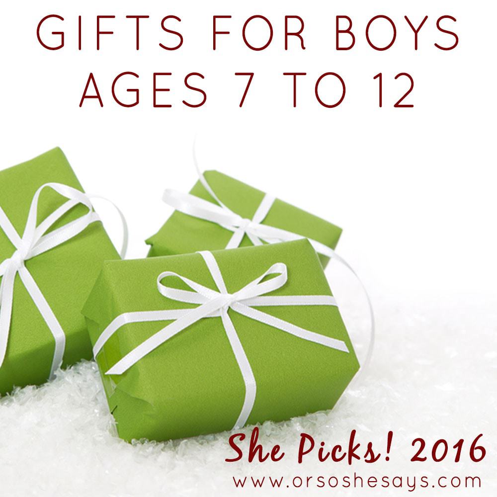 Gifts for Boys, ages 7 to 12 ~ She Picks! 2016