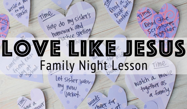Love Like Jesus - A Valentine inspired Family Night lesson is up on the blog today! Get all the details at www.orsoshesays.com. #lovelikejesus #christ #valentinelesson #valentinesday #valentine #bemyvalentine