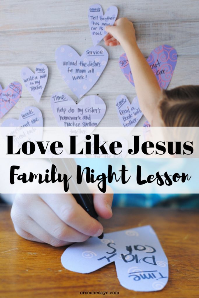 Love Like Jesus - A Valentine inspired Family Night lesson is up on the blog today! Get all the details at www.orsoshesays.com. #lovelikejesus #christ #valentinelesson #valentinesday #valentine #bemyvalentine
