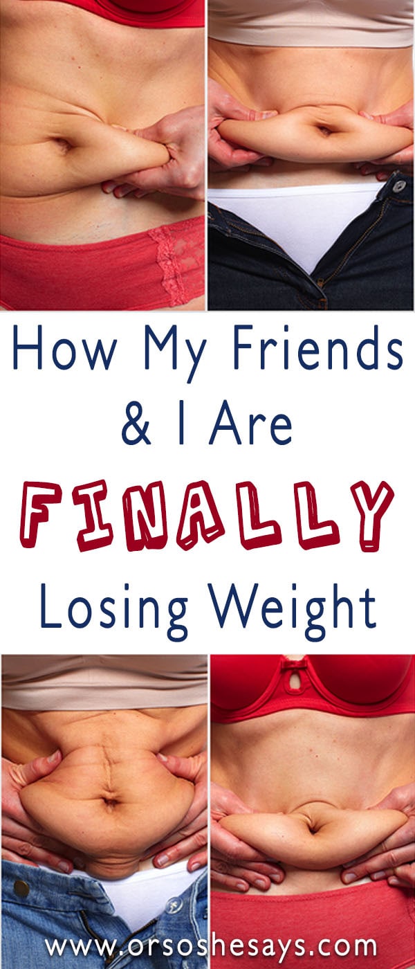 How My Friends & I Are FINALLY Losing Weight ~ www.orsoshesays.com