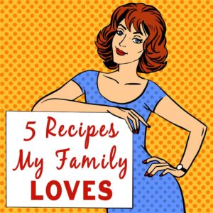 My Top 5 Favorite Recipes ~ These are the most requested recipes in my family and they're all easy to make! www.orsoshesays.com