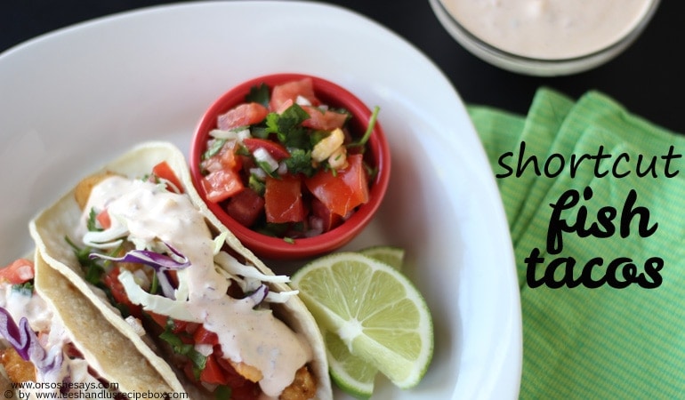 Does the thought of making fish tacos overwhelm you? Thank goodness we've got some shortcuts to make it easier to bring this dinner together! Get the recipe at www.orsoshesays.com.