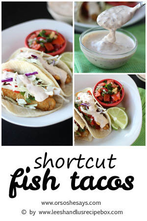 Does the thought of making fish tacos overwhelm you? Thank goodness we've got some shortcuts to make it easier to bring this dinner together! Get the recipe at www.orsoshesays.com.