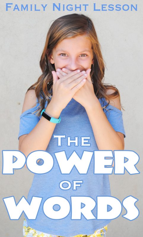 This Family Night Lesson is about the Power of Words. How they can be used to uplift or damage. Teach your family to speak with kindness! Get all the lesson info on the blog: www.orsoshesays.com