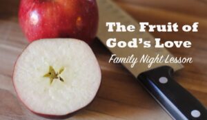 In this Family Night lesson, Adelle shares with her family the fruit of God's love, plus a recipe that will hopefully bring the point home to the kids! Get all the info at www.orsoshesays.com.