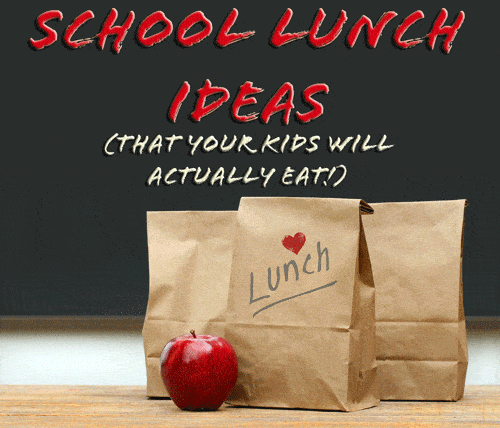 School Lunch Ideas (that your kids will actually eat!)