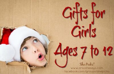 Gifts for Girls, Ages 7 to 12 #shepicks #giftguide