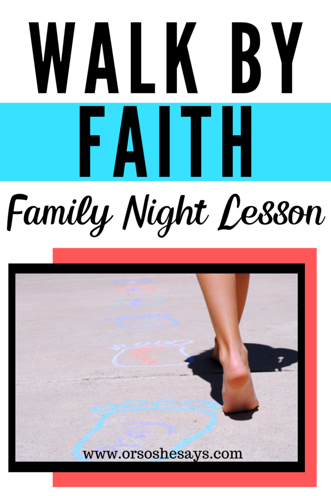 Walk By Faith Family Night Lesson and Activity - Get Outdoors tonight!