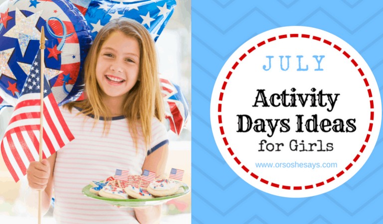 13 July Activity Days Ideas for Girls