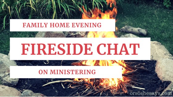 Family Home Evening Lesson Fireside Chat on Ministering. Teach the principle of ministering though this object lesson around the fire. #OSSS #LDS #FHE #Ministering #Jesus #Christian #Gospel