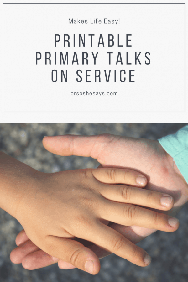 Service themed printable primary talks for you to download and enjoy! Make speaking in LDS primary class easy and fun. #LDS #orsoshesays.com #Service #printables #children