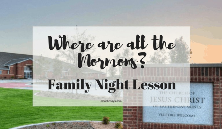 Discuss the importance of the name of the Church of Jesus Christ of Latter-day Saints. Where have all the Mormons gone? Find out in this FHE Lesson for families. #OSSS #FHE #FamilyNight #JesusChrist #Name
