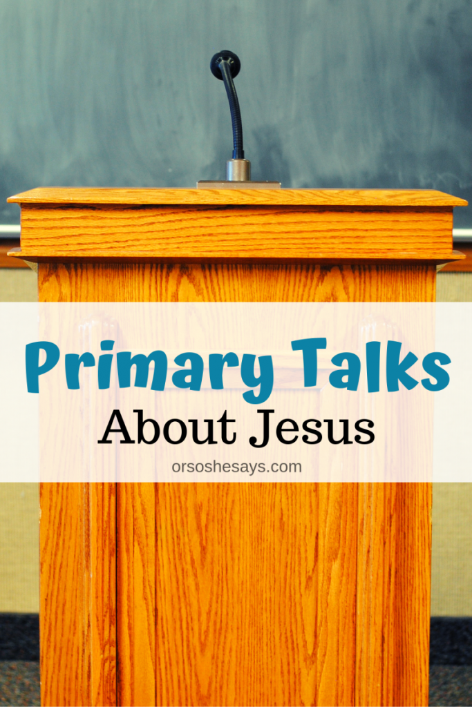 Use these printable Primary Talks about Jesus for when your child is assigned to talk in Primary School. There are four topics about Christ to choose between. #LDS #OSSS #Primary #Jesus #ChildrensTalk #Christmas #SecondComing www.orsoshesays.com