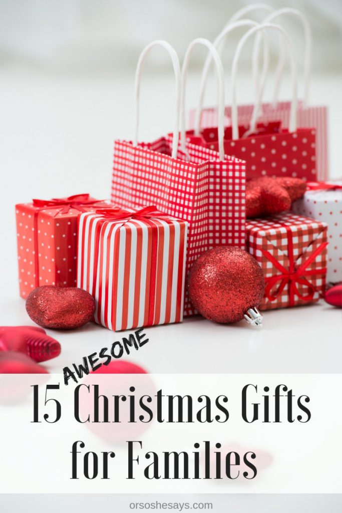 15 AWESOME Christmas gifts for families on www.orsoshesays.com #christmas #gifts #christmasgifts #giftideas #giftsforfamilies #holidays