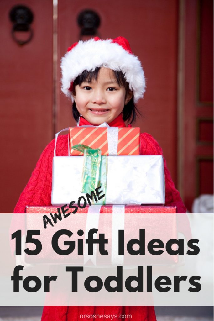 15 Awesome Gifts for Toddlers on www.orsoshesays.com #christmas #christmasgifts #giftsfortoddlers #toddlergiftideas #holidays
