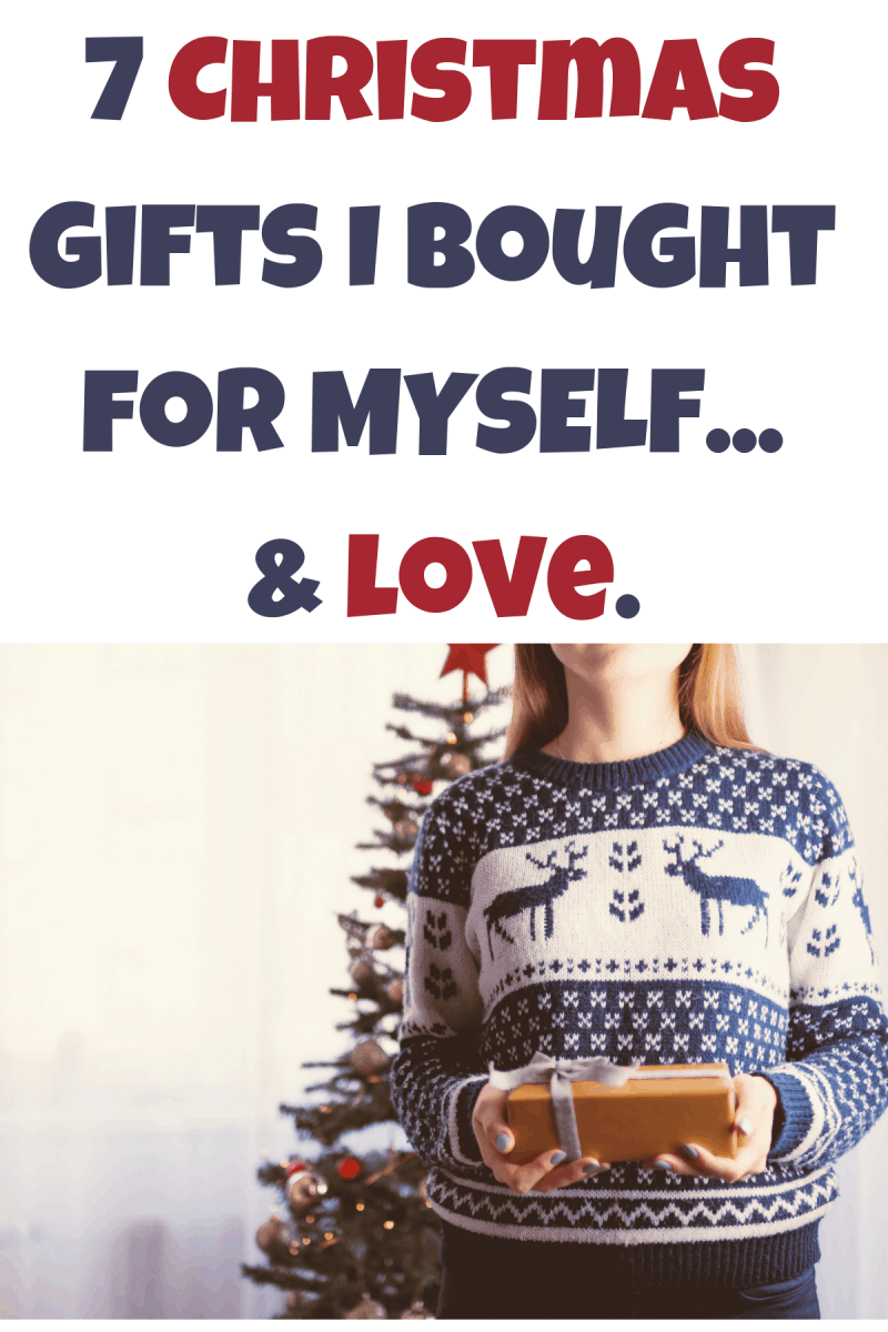 7 Christmas Gifts I Bought for MYSELF