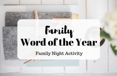 Choose a Family Word of the Year. This Family Night lesson will help you become more like Christ by learning his divine attributes and making them a focus in your daily life. #OSSS #WordOfTheYear #Goals #BeLikeJesus #FamilyHomeEvening