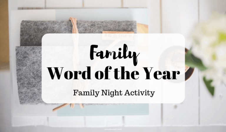 Choose a Family Word of the Year. This Family Night lesson will help you become more like Christ by learning his divine attributes and making them a focus in your daily life. #OSSS #WordOfTheYear #Goals #BeLikeJesus #FamilyHomeEvening