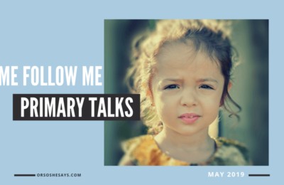 Come Follow Me Primary Talks for Children. These talks make it easy for parents and primary leaders to prepare children to give a talk in Primary. #OSSS #LDS #ComeFollowMe www.orsoshesays.com