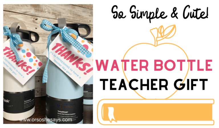 Water Bottle Teacher Gift ~ Free Printable Tags!