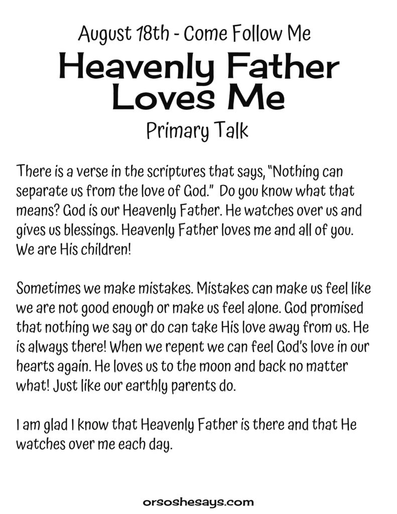 Heavenly Father Loves Me Primary Talk. These simple Come Follow Me talks are written for each week's Come Follow Me lesson. They are perfect for children! #OSSS #Primary #ComeFollowMe #Happy #Printables #LDS