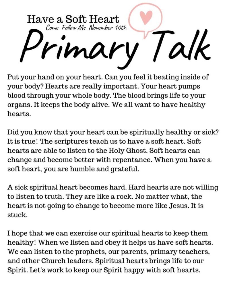 Printable Primary Talk about having a soft heart. Talk templates for leaders and families that are based on each week's Come Follow Me lesson. #PrimaryTalk #Bible #SoftHeart #OSSS #LDS