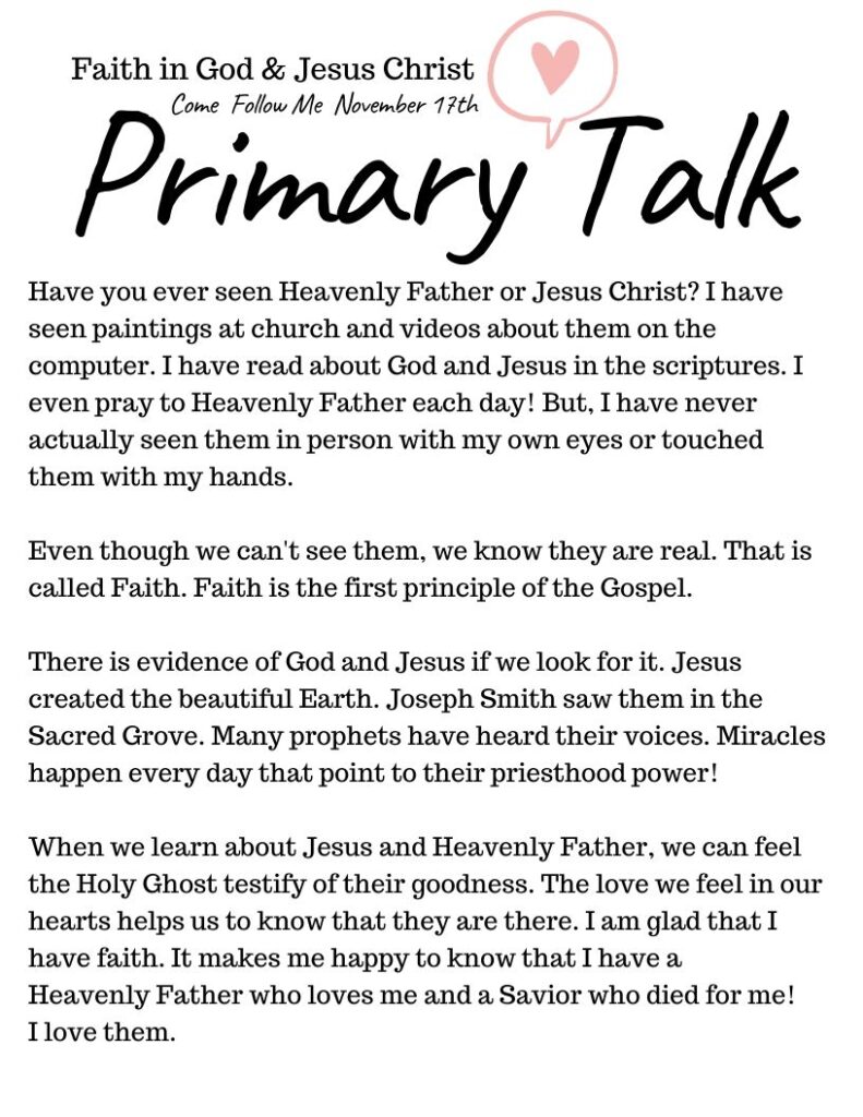 Printable Primary Talk about having Faith in God and Jesus Christ. Talk templates for leaders and families that are based on each week's Come Follow Me lesson. #PrimaryTalk #Faith #God #Jesus #OSSS #LDS