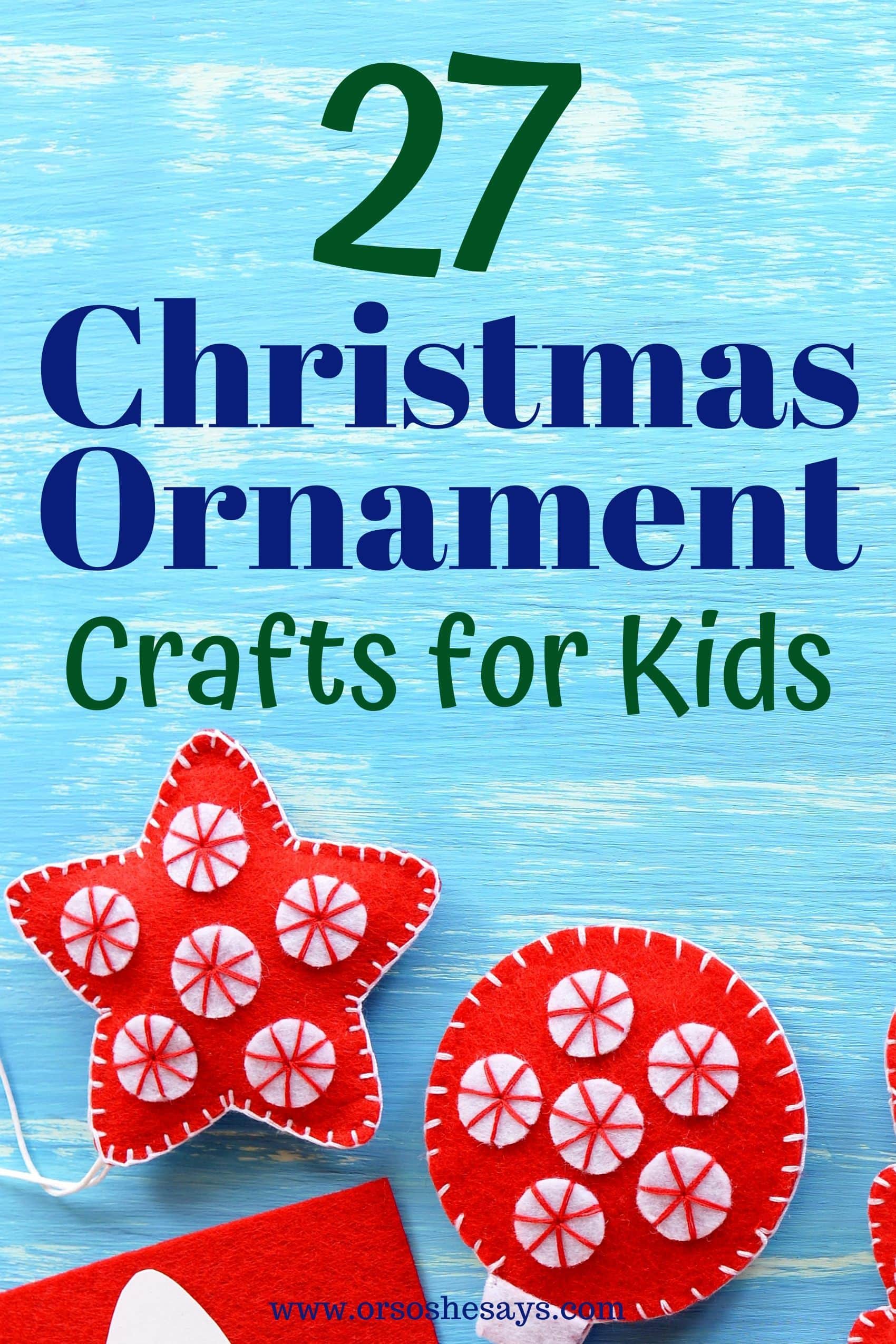 27 Christmas Ornaments Crafts for Elementary Students - Or so she says...