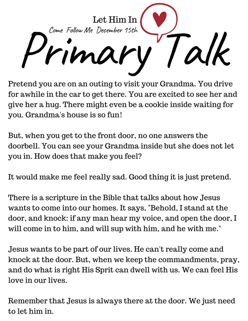 This printable primary talk is based on the Come Follow Me Lesson for December. Christ is aways at the door waiting for us to let Him into our lives. #OSSS #ComeFollowMe #PrimaryTalk #Church #LDS #LetHimIn