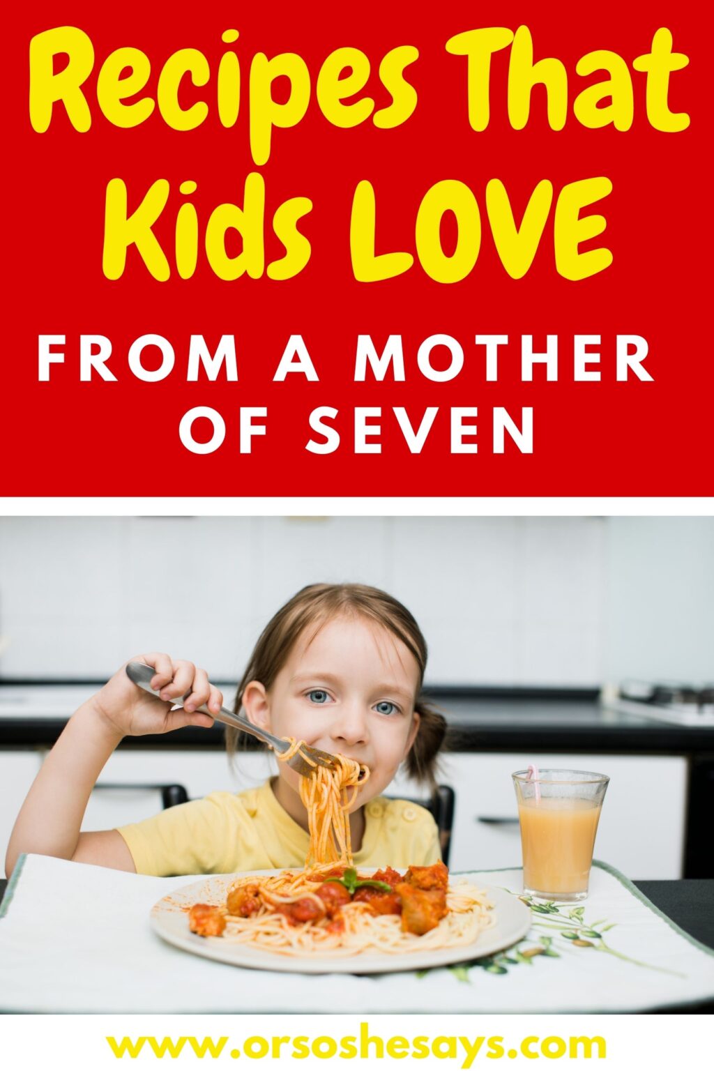 Recipes That Kids Love (From a Mother of 7!) - Or so she says...