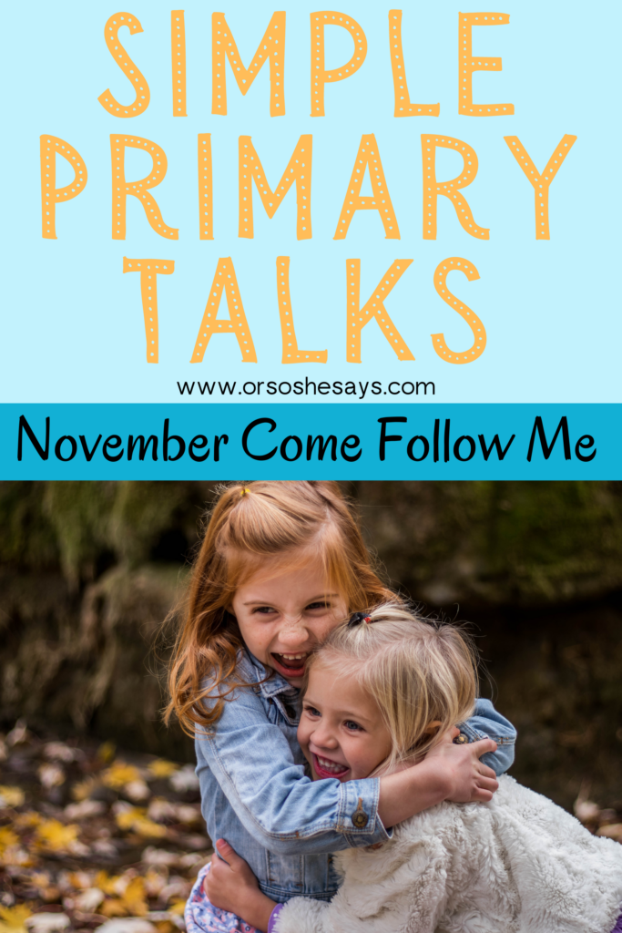 November Come Follow Me Primary Talks #OSSS #PrimaryTalk #ComeFollowMe