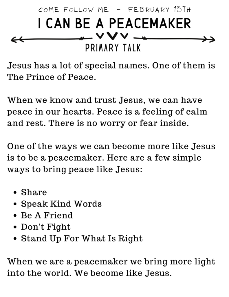 Simple Primary Talk for February Come Follow Me For Children. This talk is about how when we are peacemakers, we become more like Jesus. #PrimaryTalk #Faith #Peacemaker #Blessings #OSSS #Jesus