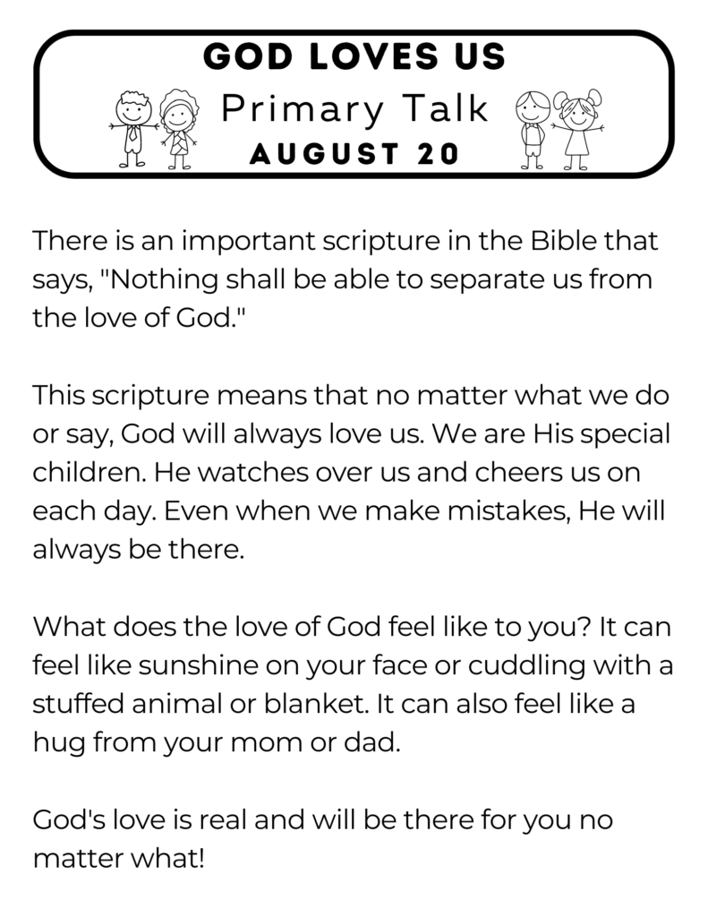 Easy to read and understand printable primary talk about how God loves us no matter what! #OSSS #PrimaryTalk #GodsLove 