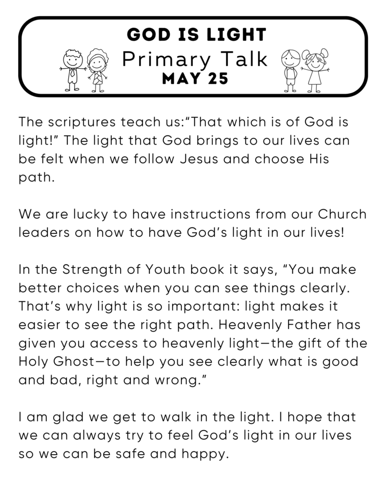 Primary talk about how God is light. When we follow Him, we won't live in darkness. #GodIsLight #OSSS #PrimaryTalk #ComeFollowMe #HolyGhost 