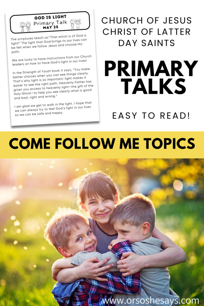 Primary Talks based on the May 2025 Come Follow Me lessons for children. Easy to read and understand. #PrimaryTalk #ComeFollowMe #OSSS